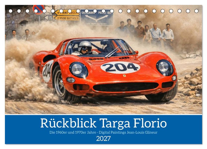 Rückblick Targa Florio - Die 1960er und 1970er Jahre (Tischkalender 2027 DIN A5 quer) CALVENDO Monatskalender