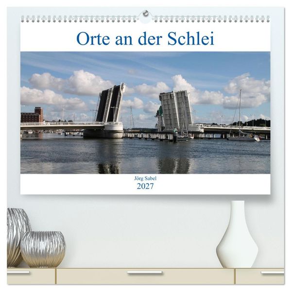 Orte an der Schlei (hochwertiger Premium Wandkalender 2027 DIN A2 quer) Kunstdruck in Hochglanz