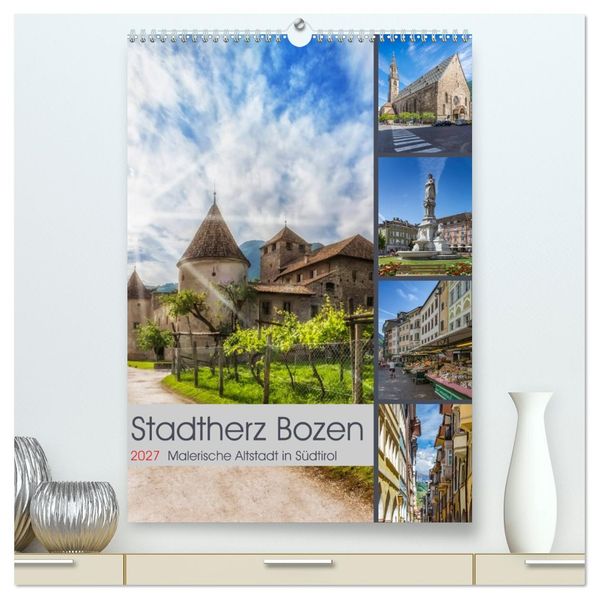 Stadtherz BOZEN (hochwertiger Premium Wandkalender 2027 DIN A2 hoch) Kunstdruck in Hochglanz