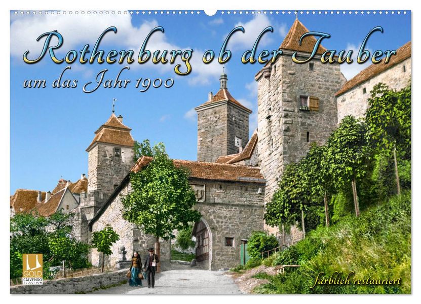 Rothenburg ob der Tauber um das Jahr 1900 - Fotos neu koloriert (Wandkalender 2027 DIN A2 quer) CALVENDO Monatskalender