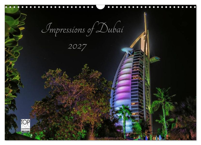 Impressions of Dubai 2027 (Wandkalender 2027 DIN A3 quer) CALVENDO Monatskalender