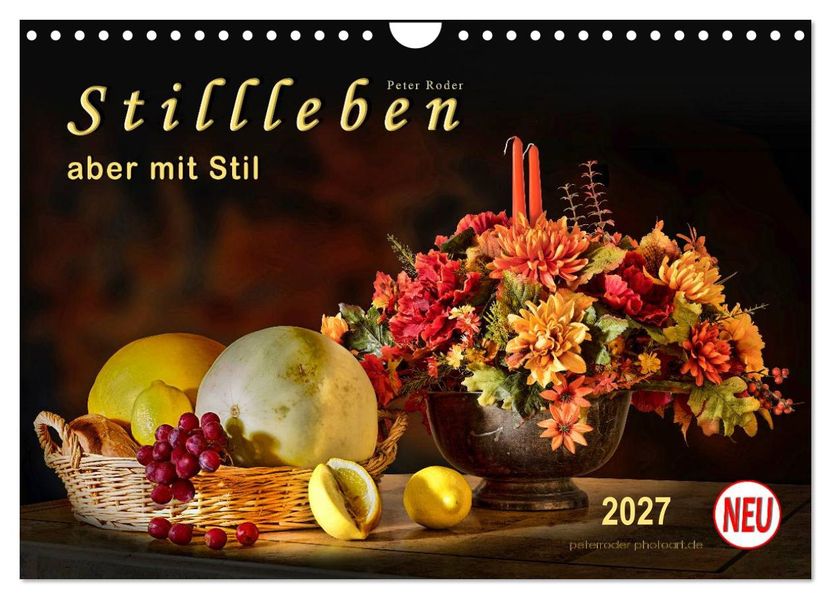Stillleben - aber mit Stil (Wandkalender 2027 DIN A4 quer) CALVENDO Monatskalender