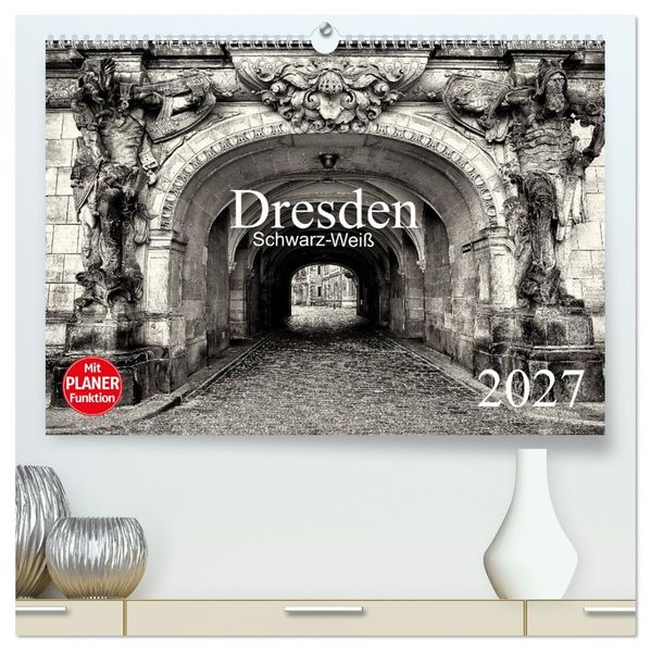 Dresden Schwarz-Weiß (hochwertiger Premium Wandkalender 2027 DIN A2 quer) Kunstdruck in Hochglanz