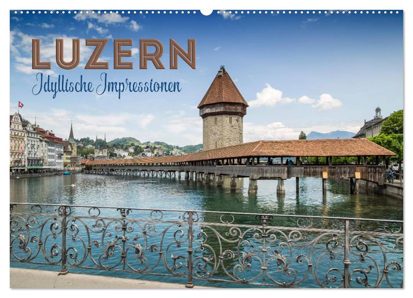 LUZERN Idyllische Impressionen (Wandkalender 2027 DIN A2 quer) CALVENDO Monatskalender