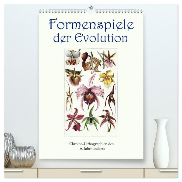 Formenspiele der Evolution. Chromolithographien des 19. Jahrhunderts (hochwertiger Premium Wandkalender 2027 DIN A2 hoch) Kunstdruck in Hochglanz