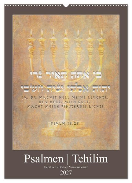Psalmen Tehilim Hebräisch - Deutsch (Wandkalender 2027 DIN A2 hoch) CALVENDO Monatskalender