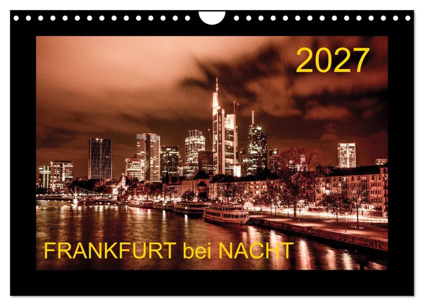 Frankfurt bei Nacht 2027 (Wandkalender 2027 DIN A4 quer) CALVENDO Monatskalender