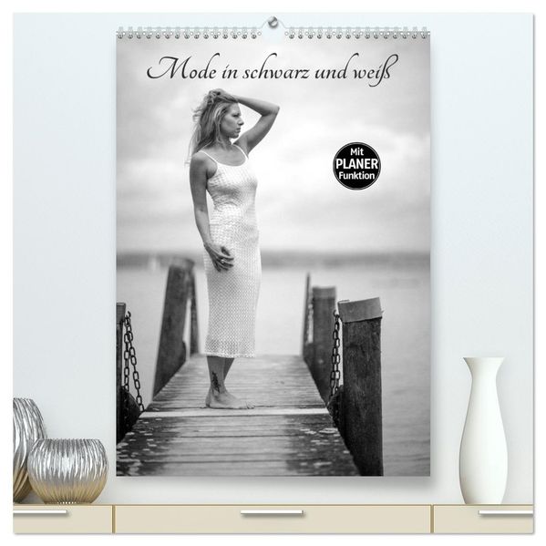 Mode in schwarz und weiß (hochwertiger Premium Wandkalender 2027 DIN A2 hoch) Kunstdruck in Hochglanz