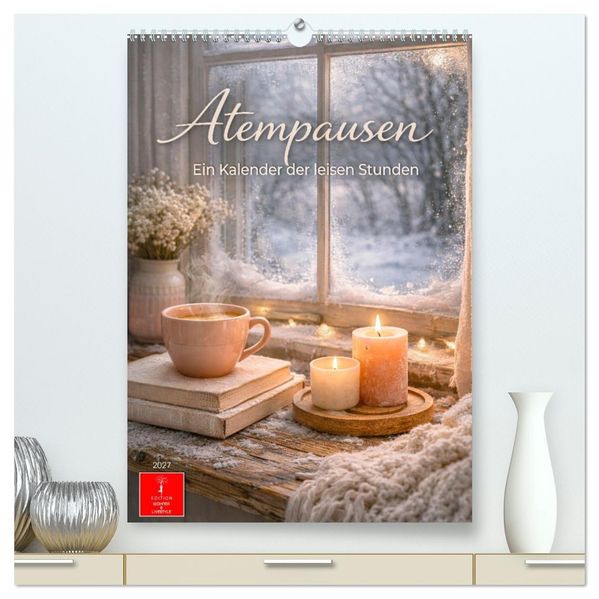 Atempausen - Ein Kalender der leisen Stunden (hochwertiger Premium Wandkalender 2027 DIN A2 hoch) Kunstdruck in Hochglanz