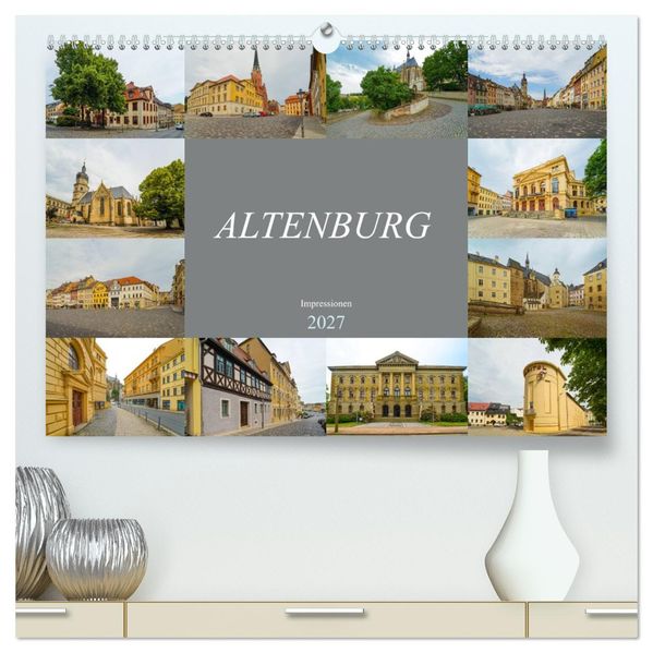 Altenburg Impressionen (hochwertiger Premium Wandkalender 2027 DIN A2 quer) Kunstdruck in Hochglanz