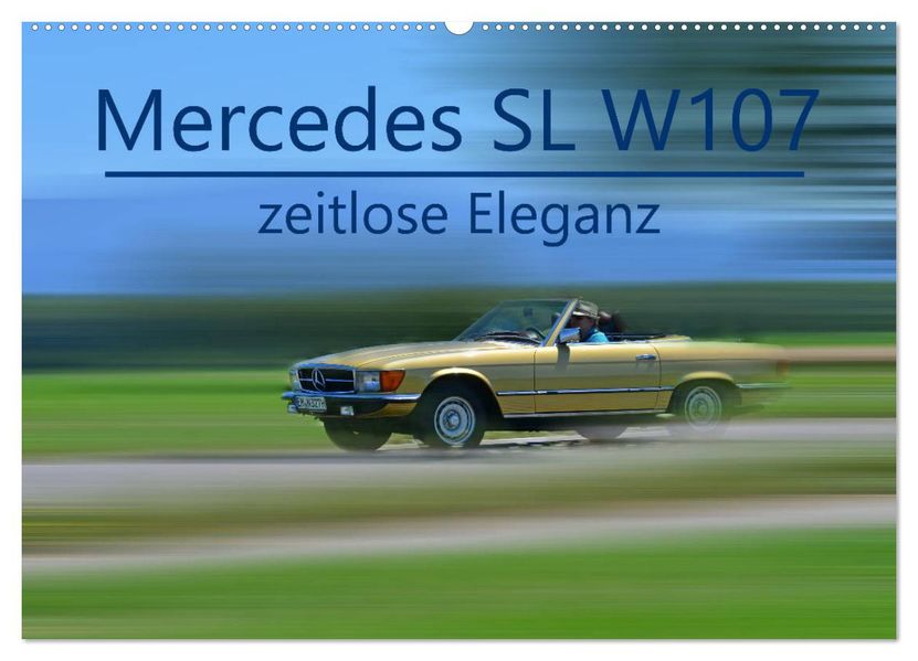 Mercedes SL W107 - zeitlose Eleganz (Wandkalender 2027 DIN A2 quer) CALVENDO Monatskalender