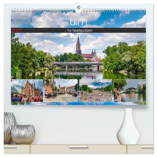 Ulm für Nestspatzen (hochwertiger Premium Wandkalender 2027 DIN A2 quer) Kunstdruck in Hochglanz