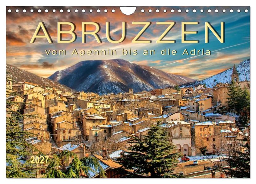 Abruzzen vom Apennin bis an die Adria (Wandkalender 2027 DIN A4 quer) CALVENDO Monatskalender