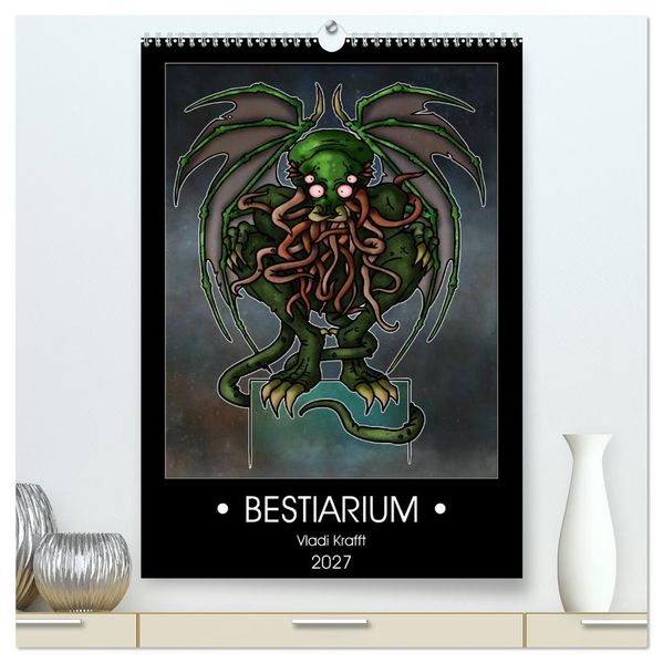 Bestiarium Vladi Krafft (hochwertiger Premium Wandkalender 2027 DIN A2 hoch) Kunstdruck in Hochglanz