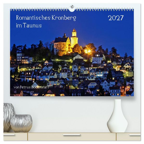 Romantisches Kronberg im Taunus (hochwertiger Premium Wandkalender 2027 DIN A2 quer) Kunstdruck in Hochglanz