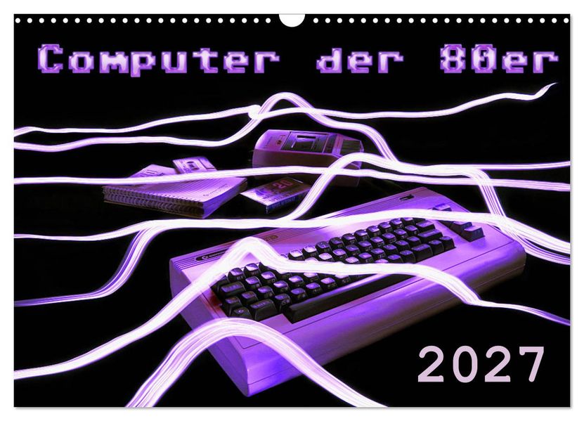 Computer der 80er (Wandkalender 2027 DIN A3 quer) CALVENDO Monatskalender