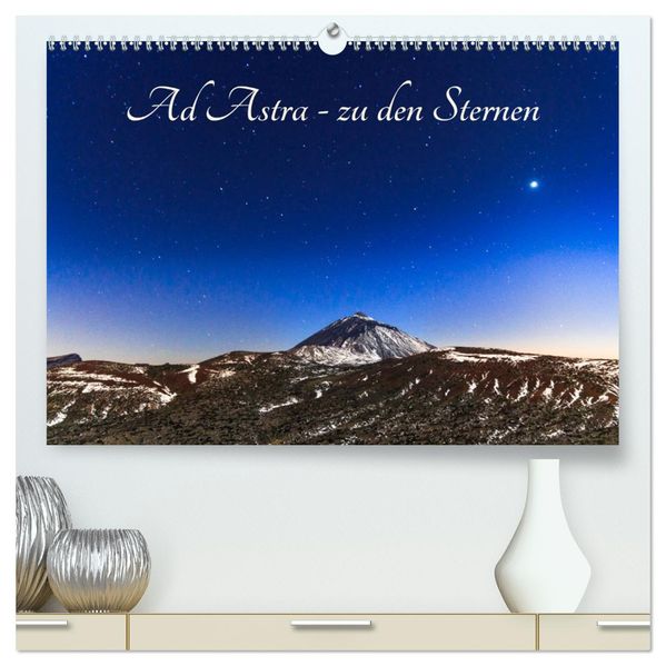 Ad Astra - zu den Sternen (hochwertiger Premium Wandkalender 2027 DIN A2 quer) Kunstdruck in Hochglanz