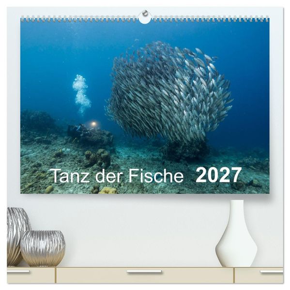 Tanz der Fische (hochwertiger Premium Wandkalender 2027 DIN A2 quer) Kunstdruck in Hochglanz