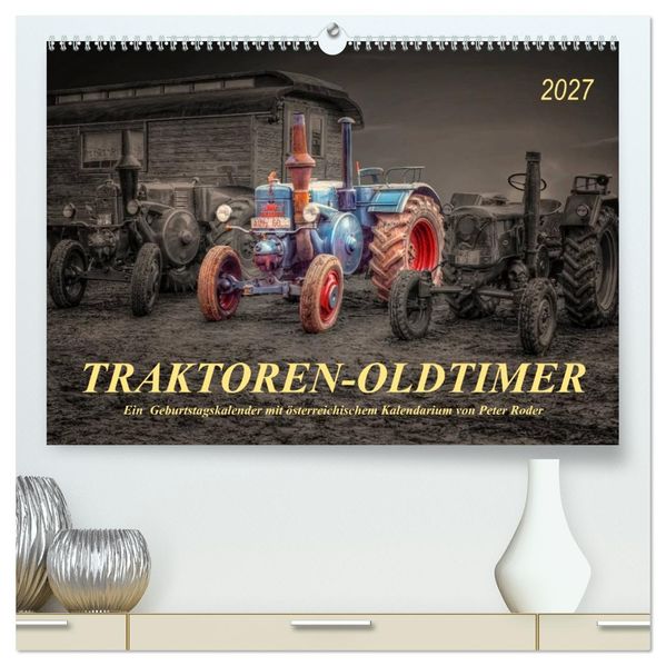 Traktoren - Oldtimer (hochwertiger Premium Wandkalender 2027 DIN A2 quer) Kunstdruck in Hochglanz