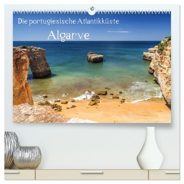 Die portugiesische Atlantikküste - Algarve (hochwertiger Premium Wandkalender 2027 DIN A2 quer) Kunstdruck in Hochglanz