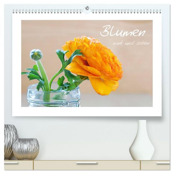 Blumen zart und schön (hochwertiger Premium Wandkalender 2027 DIN A2 quer) Kunstdruck in Hochglanz
