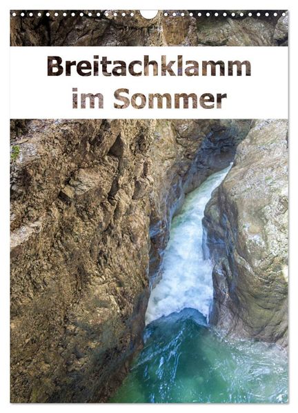 Breitachklamm im Sommer (Wandkalender 2027 DIN A3 hoch) CALVENDO Monatskalender