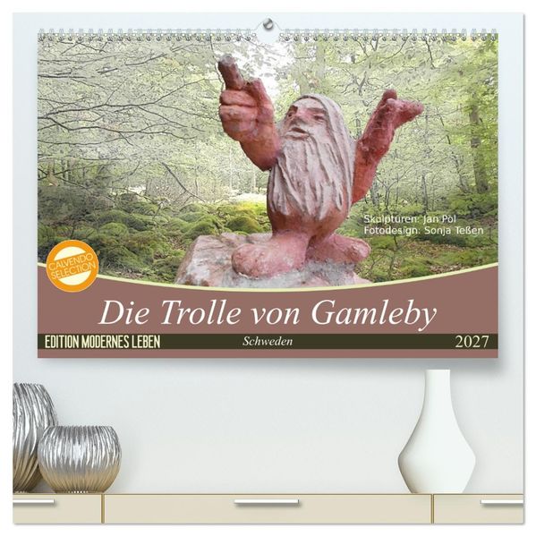Die Trolle von Gamleby - Schweden - Skulpturen von Jan Pol (hochwertiger Premium Wandkalender 2027 DIN A2 quer) Kunstdruck in Hochglanz