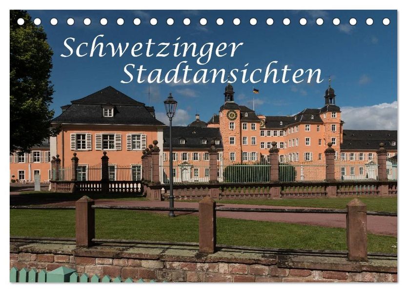 Schwetzinger Stadtansichten (Tischkalender 2027 DIN A5 quer) CALVENDO Monatskalender