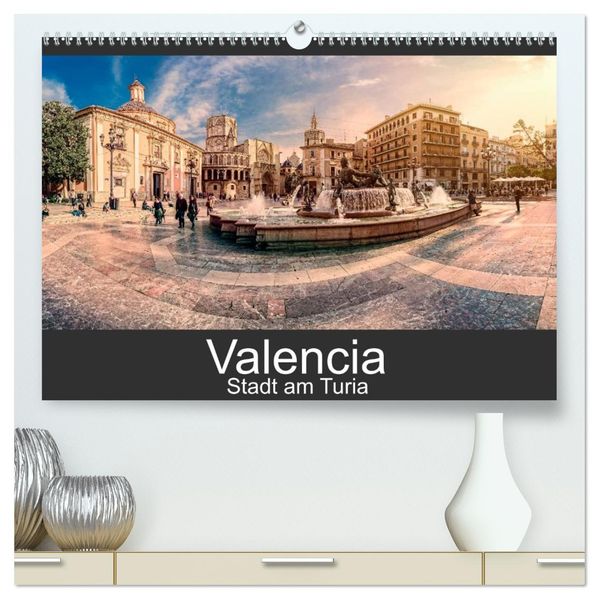 Valencia - Stadt am Turia (hochwertiger Premium Wandkalender 2027 DIN A2 quer) Kunstdruck in Hochglanz