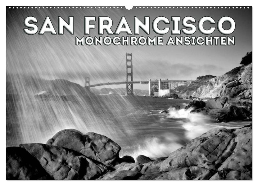 SAN FRANCISCO Monochrome Ansichten (Wandkalender 2027 DIN A2 quer) CALVENDO Monatskalender