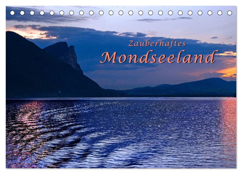 Zauberhaftes Mondseeland (Tischkalender 2027 DIN A5 quer) CALVENDO Monatskalender