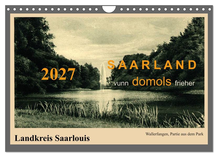 Saarland - vunn domols (frieher) Landkreis Saarlouis (Wandkalender 2027 DIN A4 quer) CALVENDO Monatskalender