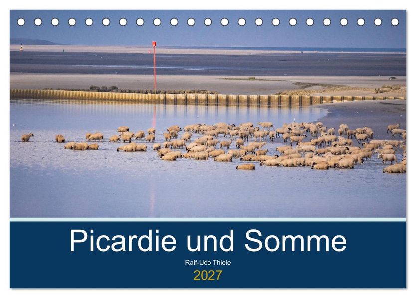 Picardie und Somme (Tischkalender 2027 DIN A5 quer) CALVENDO Monatskalender