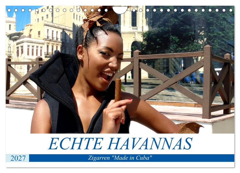 Echte Havannas - Zigarren 'Made in Cuba' (Wandkalender 2027 DIN A4 quer) CALVENDO Monatskalender