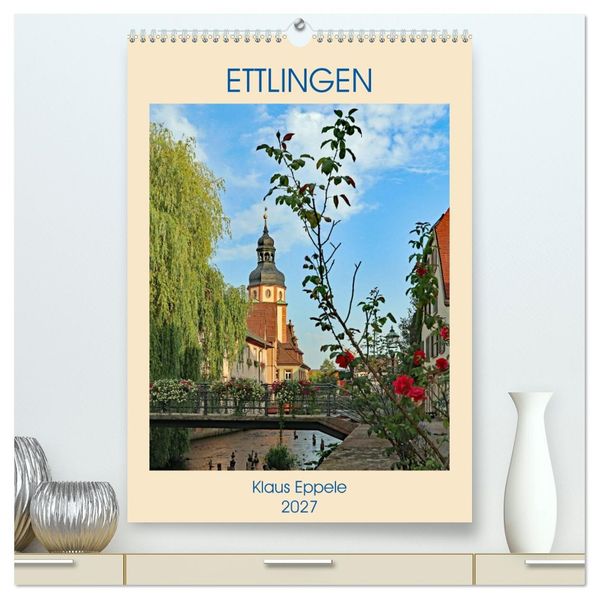 ETTLINGEN (hochwertiger Premium Wandkalender 2027 DIN A2 hoch) Kunstdruck in Hochglanz
