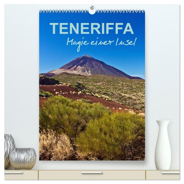 Teneriffa - Magie einer Insel (hochwertiger Premium Wandkalender 2027 DIN A2 hoch) Kunstdruck in Hochglanz