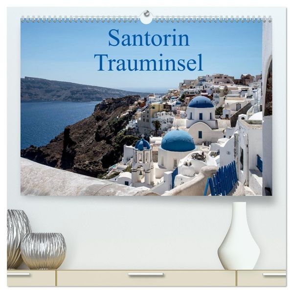 Santorin Trauminsel (hochwertiger Premium Wandkalender 2027 DIN A2 quer) Kunstdruck in Hochglanz