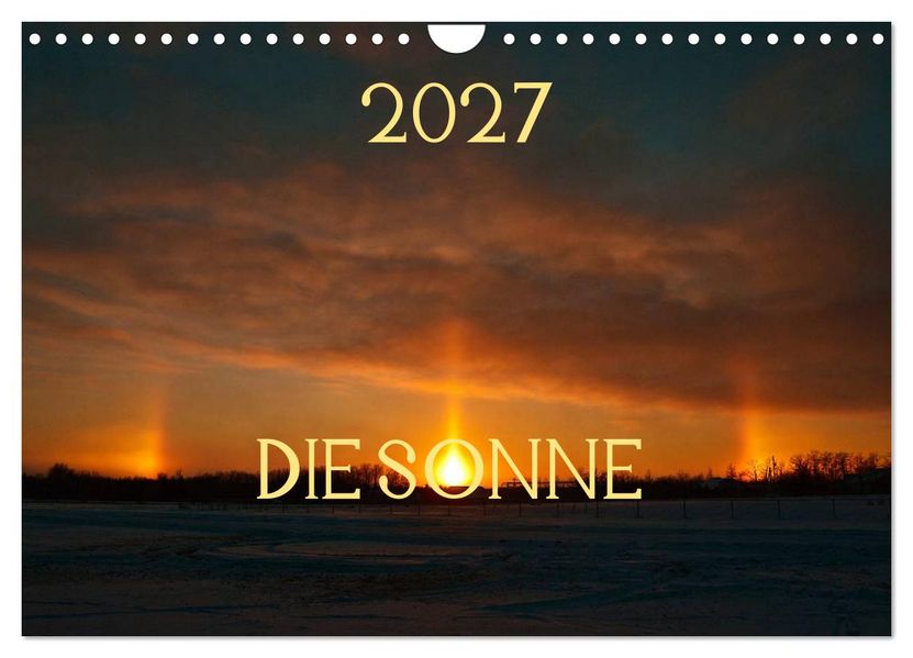 Die Sonne - 2027 (Wandkalender 2027 DIN A4 quer) CALVENDO Monatskalender