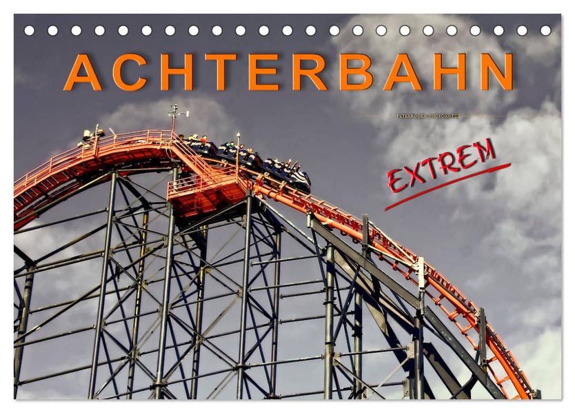 Achterbahn - extrem (Tischkalender 2027 DIN A5 quer) CALVENDO Monatskalender