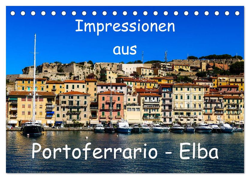Impressionen aus Portoferrario - Elba (Tischkalender 2027 DIN A5 quer) CALVENDO Monatskalender