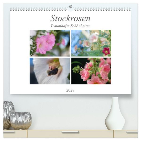 Stockrosen - Traumhafte Schönheiten (hochwertiger Premium Wandkalender 2027 DIN A2 quer) Kunstdruck in Hochglanz