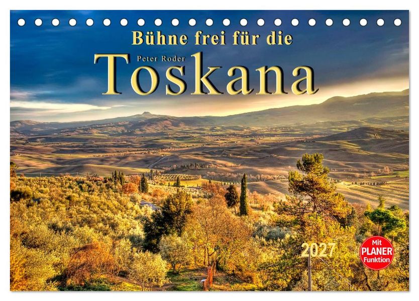 Bühne frei für die Toskana (Tischkalender 2027 DIN A5 quer) CALVENDO Monatskalender