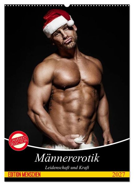 Männererotik. Leidenschaft und Kraft (Wandkalender 2027 DIN A2 hoch) CALVENDO Monatskalender