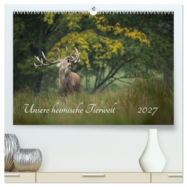 Unsere heimische Tierwelt (hochwertiger Premium Wandkalender 2027 DIN A2 quer) Kunstdruck in Hochglanz
