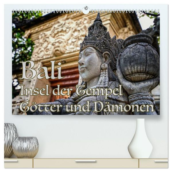 Bali - Insel der Tempel Götter und Dämonen (hochwertiger Premium Wandkalender 2027 DIN A2 quer) Kunstdruck in Hochglanz