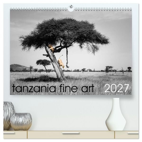 tanzania fine art (High Quality Premium Wall Calendar 2027 DIN A2 landscape)CALVENDO 12 Month Wall Calendar