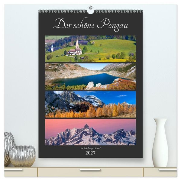 Der schöne Pongau (hochwertiger Premium Wandkalender 2027 DIN A2 hoch) Kunstdruck in Hochglanz