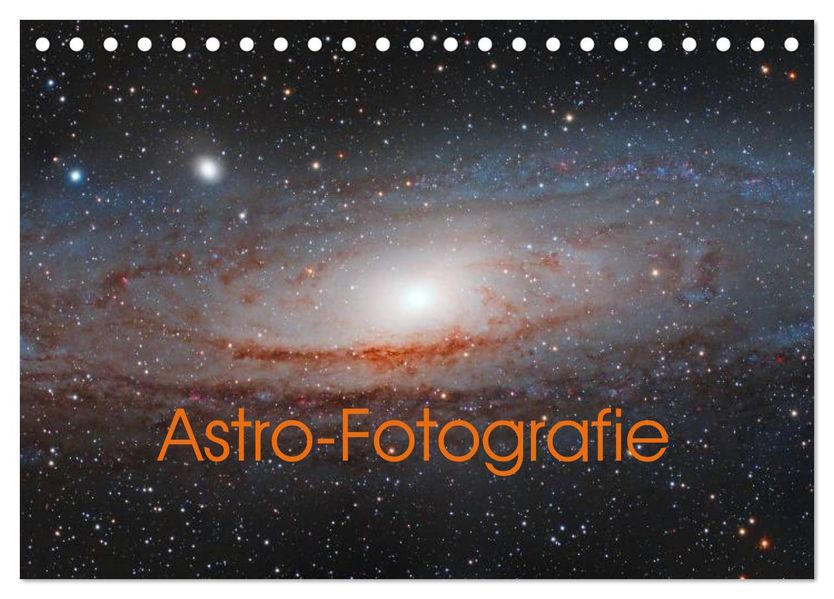 Astro-Fotografie (Tischkalender 2027 DIN A5 quer) CALVENDO Monatskalender