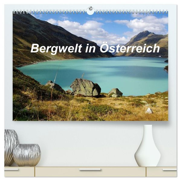 Bergwelt in Österreich (hochwertiger Premium Wandkalender 2027 DIN A2 quer) Kunstdruck in Hochglanz