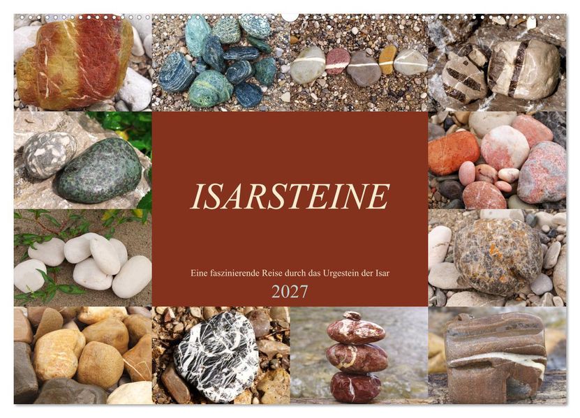 Isarsteine - Eine faszinierende Reise durch das Urgestein der Isar (Wandkalender 2027 DIN A2 quer) CALVENDO Monatskalender